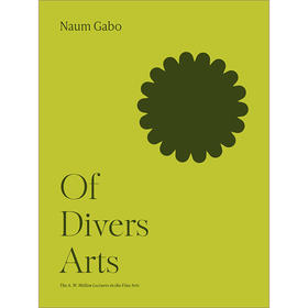 多元化艺术 Naum Gabo 纳姆·加博 构成主义 雕塑家 艺术家自传 英文原版 Of Divers Arts