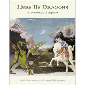 此处有龙：一本奇妙的动物寓言 传说动物物种 英文原版 Here Be Dragons: A Fantastic Bestiary