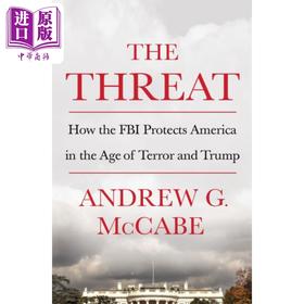 【中商原版】威胁 FBI如何在恐怖与川普的时代保护美国 FBI前副局长 The Threat 英文原版 Andrew G McCabe