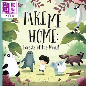 【中商原版】从森林回家 Take me Home Forests of the World 英文原版 儿童绘本 动物故事图画书 精装进口儿童读物 自然科普