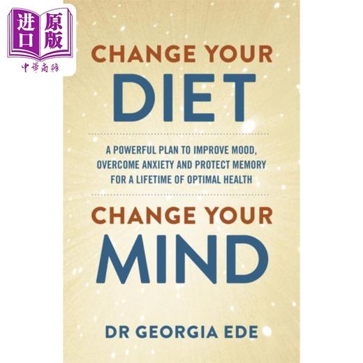 【中商原版】改变你的饮食 改变你的想法 Change Your Diet Change Your Mind 英文原版 Dr Georgia Ede 商品图0