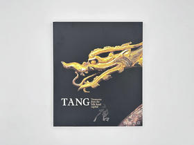 Tang: Treasures from the Silk Road capital 大唐：丝路首都的珍宝