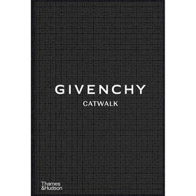 纪梵希T台秀完整收藏 Givenchy Catwalk : The Complete Collections 英文原版进口服装设计时尚品牌