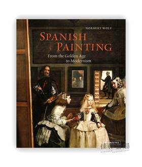 Spanish Painting: From the Golden Age to Modernism / 西班牙绘画：从黄金时代到现代主义