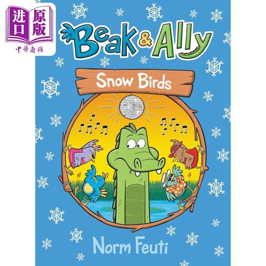 【中商原版】桥梁漫画 小鸟和鳄鱼4 雪鸟 Beak & Ally #4 Snow Birds 英文原版进口 儿童图画图像小说 漫画动物故事 6-9岁 商品图0