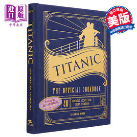 【中商原版】泰坦尼克号 官方食谱 英文原版 Titanic The Official Cookbook Veronica Hinke 美食食谱 电影画册