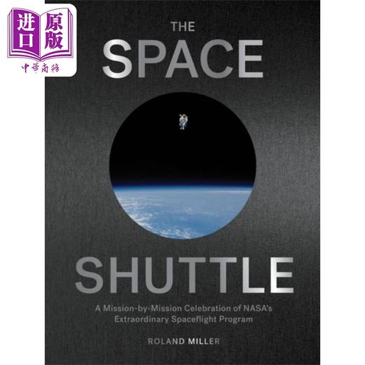 预售 【中商原版】航天飞机 美国宇航局非凡航天计划 宇宙照片摄影集 The Space Shuttle 英文原版 Roland Miller 天文 商品图3
