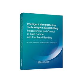 智能轧钢:热轧板坯镰刀弯、翘扣头测控技术=Intelligent Manufacturing Technology in Steel Rolling:Measurement and Control