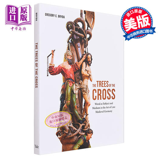 【中商原版】The Trees of the Cross 进口艺术 树木 中世纪晚期德国艺术中作为主题和媒介的木材 商品图0