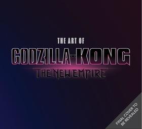 哥斯拉大战金刚2 帝国崛起 电影艺术画册设定集 英文原版 The Art of Godzilla X Kong: The New Empire 怪兽宇宙电影周边