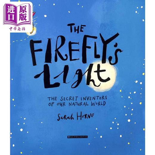 【中商原版】萤火虫之光 Sarah Horne The Fireflys Light The Secret Inventors of Our Natural World英文原版 儿童科普绘本 商品图1