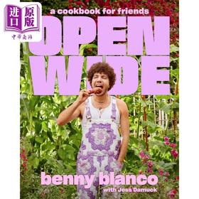 预售 【中商原版】敞开心扉 给朋友的食谱 Open Wide A Cookbook for Friends 英文原版 Benny Blanco 美食食谱 生活休闲