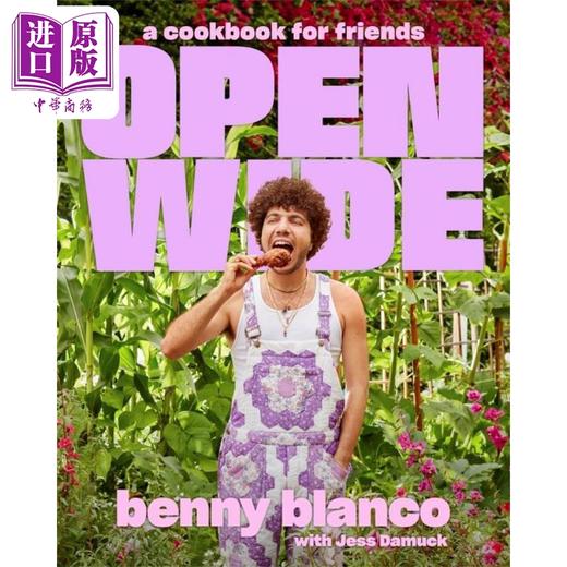 预售 【中商原版】敞开心扉 给朋友的食谱 Open Wide A Cookbook for Friends 英文原版 Benny Blanco 美食食谱 生活休闲 商品图0