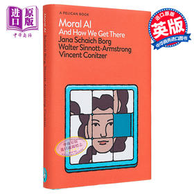 【中商原版】道德人工智能 以及我们如何实现这一目标 Moral AI 英文原版 Jana Schaich Borg 自动化 人工智能