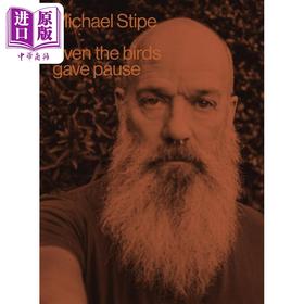 【中商原版】Michael Stipe: Even The Birds Gave Pause 进口艺术 麦可·史戴普摄影集:连鸟儿都暂停了