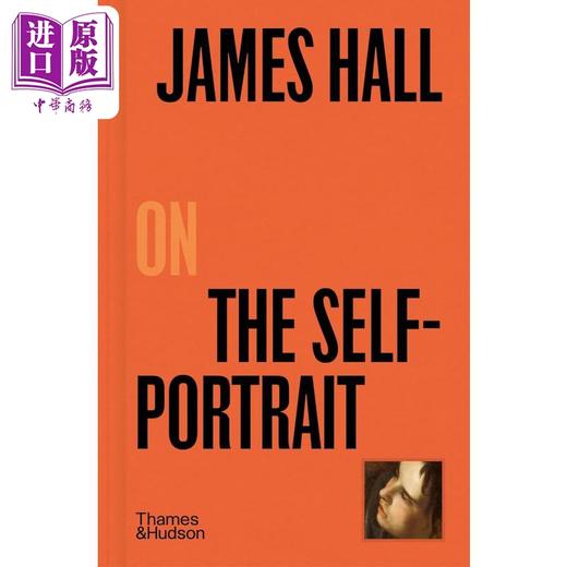 【中商原版】James Hall On The Self-Portrait 进口艺术 詹姆斯·霍尔（James Hall）自画像 T&H 商品图0