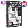 【中商原版】今天的城市是一个垂死的东西 The City of Today is a Dying Thing 英文原版 Des Fitzgerald 城市与环境 商品缩略图0