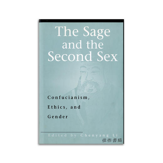 The Sage and the Second Sex: Confucianism  Ethics  and Gender丨圣人与第二性：儒学、伦理与性别 商品图0