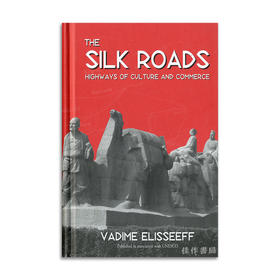 The Silk Roads: Highways of Culture and Commerce丨丝绸之路：文化与商业的大通道