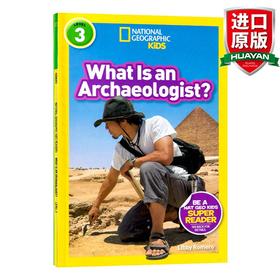英文原版 国家地理3级 考古学 National Geographic Readers L3: What Is an Archaeologist? 7-12岁 全英文版