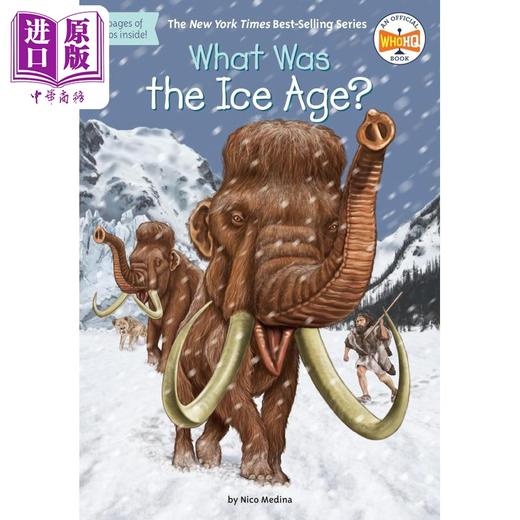 【中商原版】什么是冰河时代 What was the Ice Age 英文原版 儿童科普读本 知识百科图书 进口儿童读物 8-12岁 Who HQ系列 商品图0
