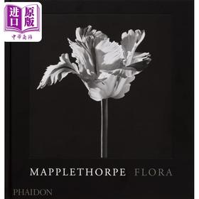 【中商原版】Mapplethorpe Flora The Complete Flowers 进口艺术 罗伯特·梅普尔索普花卉摄影集 Phaidon