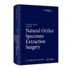 Natural Orifice Specimen Extraction Surgery 经自然腔道取标本手术学（英文版）（第3版）2024年4月参考书 商品缩略图0