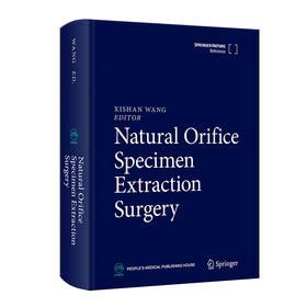Natural Orifice Specimen Extraction Surgery 经自然腔道取标本手术学（英文版）（第3版）2024年4月参考书