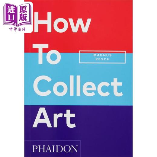 预售 【中商原版】How to Collect Art 进口艺术 如何收藏艺术品 Phaidon 商品图0