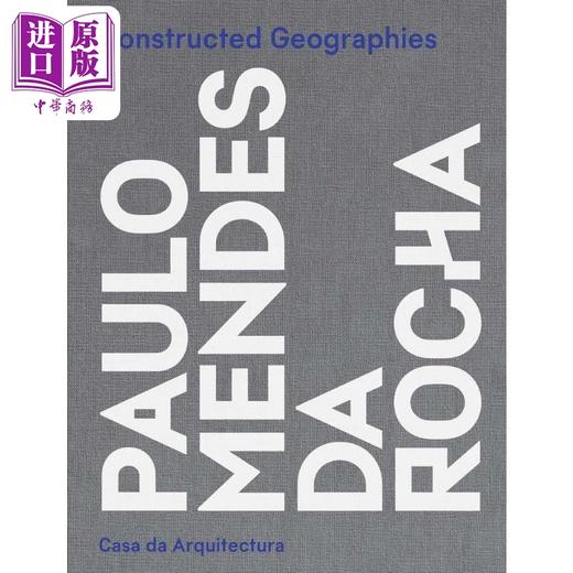 【中商原版】Constructed Geographies: Paulo Mendes da Rocha 进口艺术 巴西建筑师保罗·门德斯·达·罗查 商品图0