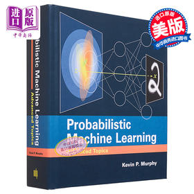 【中商原版】概率机器学习 进阶 谷歌研究科学家 Probabilistic Machine Learning Advanced Topics 英文原版 KevinMurphy