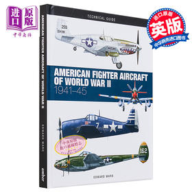 【中商原版】第二次世界大战中的美国战斗机 American Fighter Aircraft of World War II 英文原版 Edward Ward