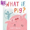 【中商原版】小猪的派对 What If Pig 英文原版 儿童绘本 动物故事图画书 关于友谊的甜蜜有趣的故事 精装 进口图书 4-8岁 商品缩略图0