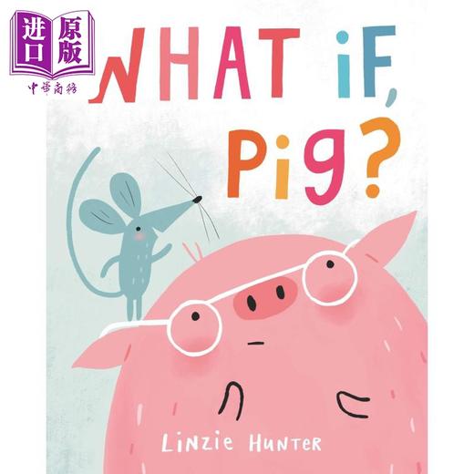 【中商原版】小猪的派对 What If Pig 英文原版 儿童绘本 动物故事图画书 关于友谊的甜蜜有趣的故事 精装 进口图书 4-8岁 商品图0
