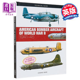 【中商原版】第二次世界大战中的美国轰炸机 1941-1945 American Bomber Aircraft of World War II 英文原版 Edward Ward