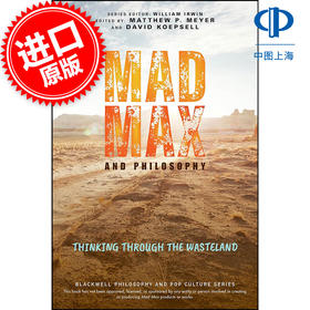 疯狂的麦克斯与哲学 思考荒原 英文原版 Mad Max and Philosophy: Thinking Through the Wasteland