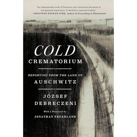 冰冷的火葬场 来自奥斯威辛集中营的报道 英文原版 Cold Crematorium: Reporting from the Land of Auschwitz 商品图0