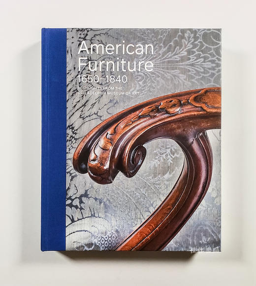 American Furniture 1650-1840: Highlights from the Philadelphia Museum of Art /美国家具 1650-1840：费城艺术博物馆 商品图1