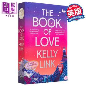 【中商原版】爱之书 The Book of Love 英文原版 Kelly Link 奇幻 惊悚小说  麦克阿瑟天才奖获得者 流行小说