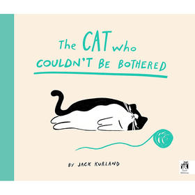 惹不起的猫 杰克库兰德 儿童绘本 英文原版 The Cat Who Couldn't Be Bothered: Jack Kurland 2-6岁