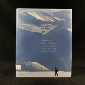 冰雪的秘密：南极洲对气候、宇宙与生命极限的启示 150余幅彩色插图 精装16开
