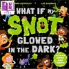 预售 【中商原版】如果我的鼻涕在黑暗中发光怎么办What If My Snot Glowed in the Dark英文原版 儿童绘本故事书 进口图书 4-6岁 商品缩略图0