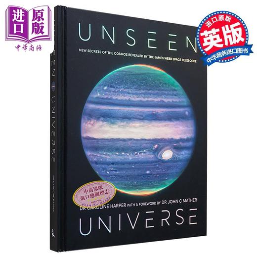 预售 【中商原版】看不见的宇宙 詹姆斯韦伯太空望远镜揭示的宇宙新秘密 Unseen Universe 英文原版 Caroline Harperis 天文太空 商品图0