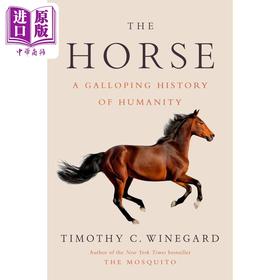 【中商原版】马 人类历史的奔腾 The Horse A Galloping History of Humanity 英文原版 Timothy C Winegard 人文社科