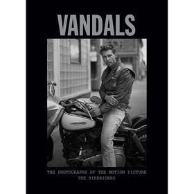 破坏者 摩托车手的摄影作品 摄影艺术画集 英文原版 Vandals: The Photography of The Bikeriders