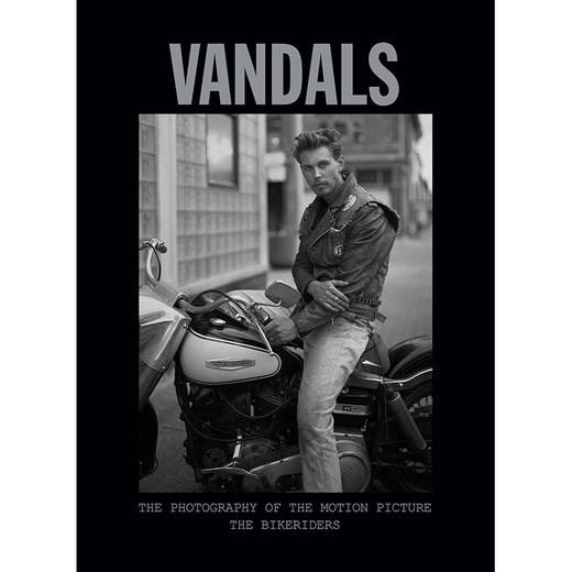 破坏者 摩托车手的摄影作品 摄影艺术画集 英文原版 Vandals: The Photography of The Bikeriders 商品图0