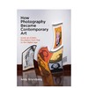 【预订】How Photography Became Contemporary Art | 摄影如何成为当代艺术（平装版） 商品缩略图0