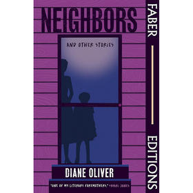 邻居和其他故事 Diane Oliver  英文原版 Neighbors and Other Stories (Faber Editions)