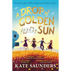 一滴金色的太阳 青少年读物 Kate Saunders 英文原版 A Drop of Golden Sun 9-12岁 商品缩略图0