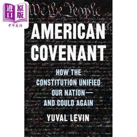 【中商原版】美国盟约 宪法如何让这个国家统一起来 American Covenant 英文原版 Yuval Levin 人文社科